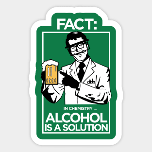 FACT: Acohol is a solution in chemistry Sticker